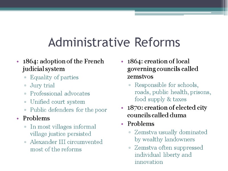 Administrative Reforms 1864: adoption of the French judicial system Equality of parties Jury trial